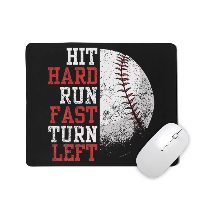 Hit Hard Run Fast Turn Left Funny Baseball Player Fan Funny Mousepad