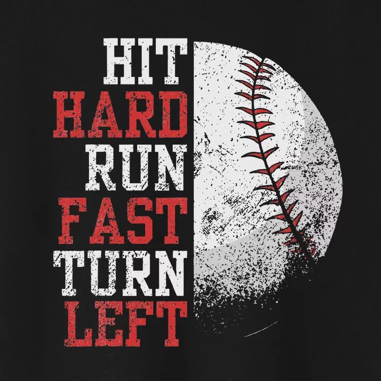 Hit Hard Run Fast Turn Left Funny Baseball Player Fan Funny Women's Crop Top Tee