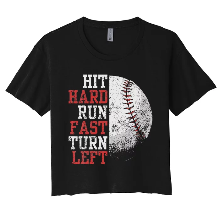 Hit Hard Run Fast Turn Left Funny Baseball Player Fan Funny Women's Crop Top Tee