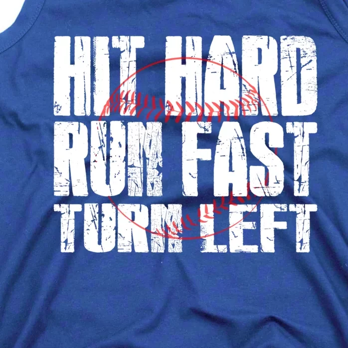 Hit Hard Run Fast Turn Left Funny Baseball Player Gift Funny Gift Tank Top