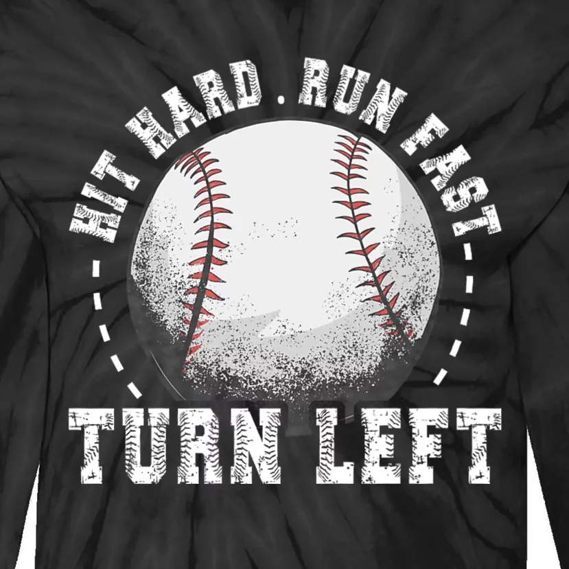 Hit Hard Run Fast Turn Left Baseball Player Tie-Dye Long Sleeve Shirt