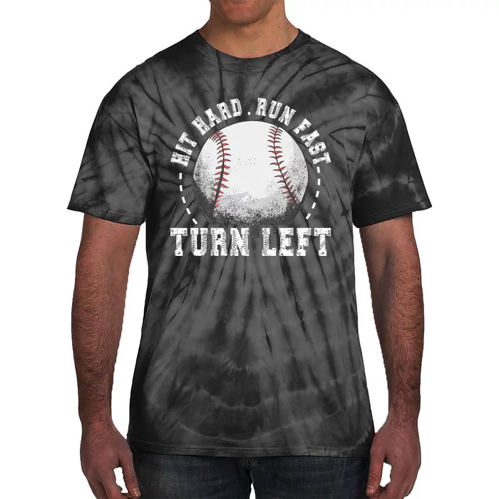 Hit Hard Run Fast Turn Left Baseball Player Tie-Dye T-Shirt