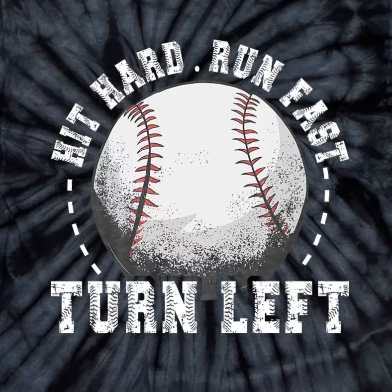 Hit Hard Run Fast Turn Left Baseball Player Tie-Dye T-Shirt