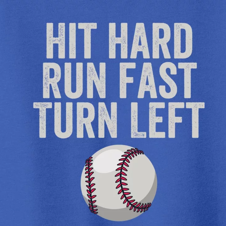 Hit Hard Run Fast Turn Left Funny Baseball Player Pitcher Gift Toddler T-Shirt