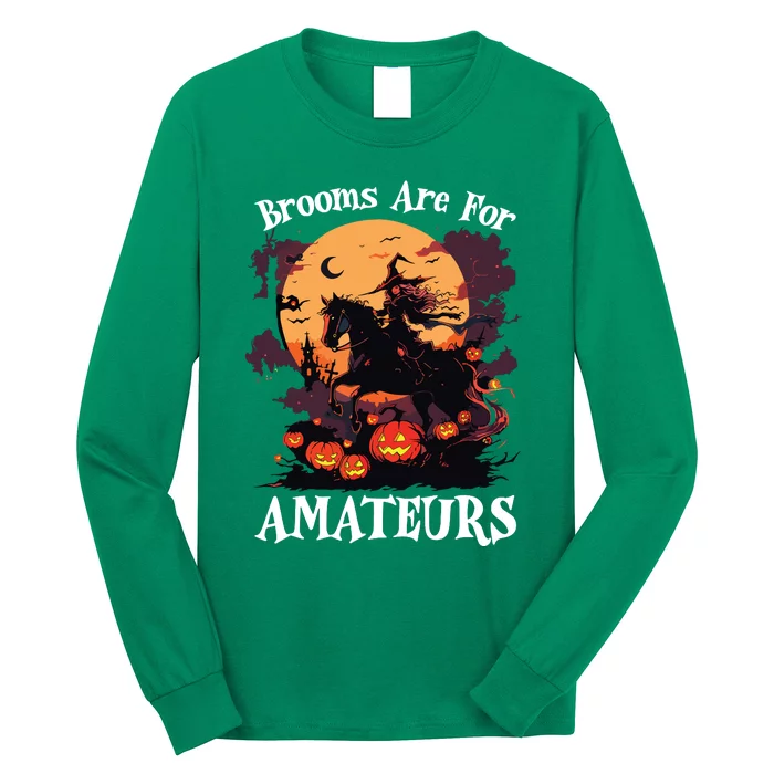 Halloween Horse Riding Lover Brooms Are For Amateurs Funny Long Sleeve Shirt