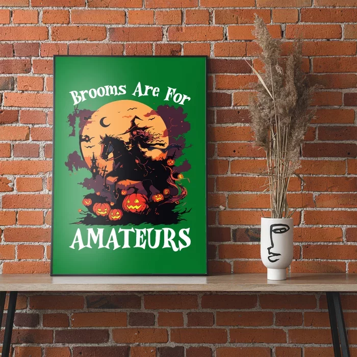 Halloween Horse Riding Lover Brooms Are For Amateurs Funny Poster