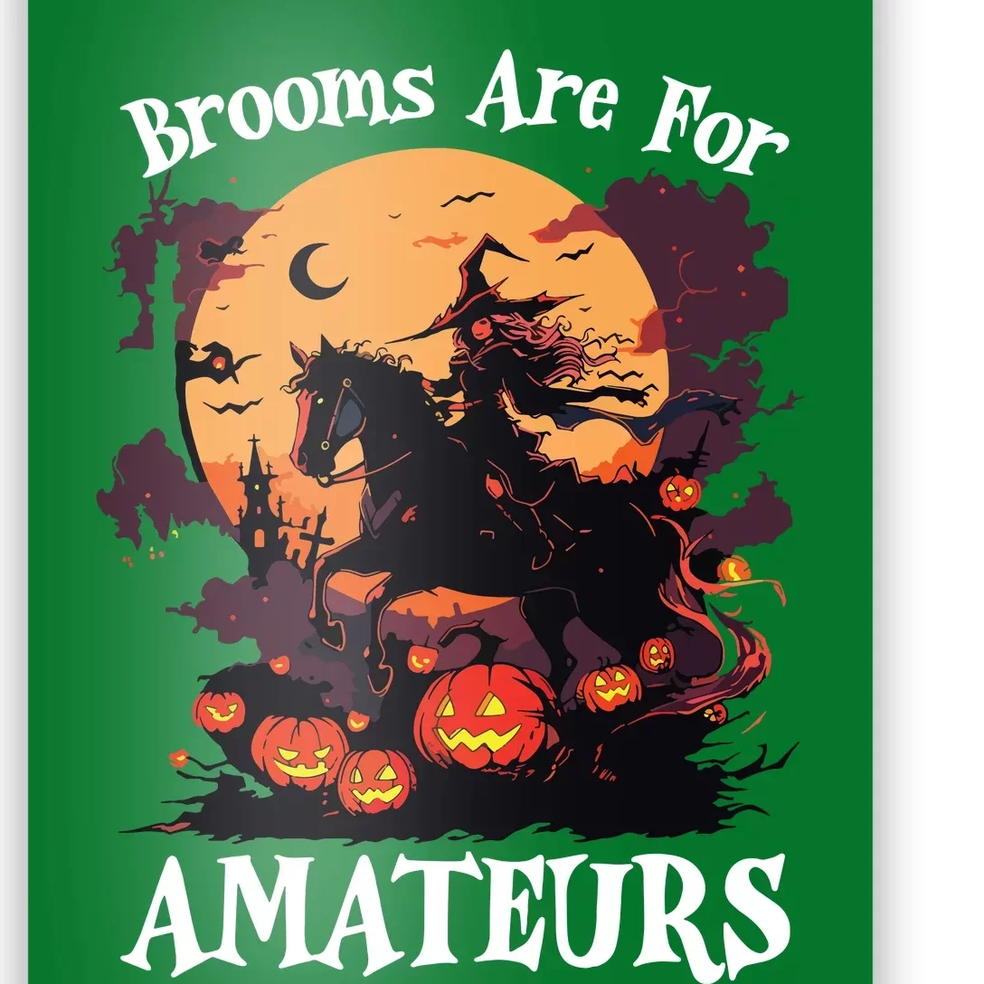 Halloween Horse Riding Lover Brooms Are For Amateurs Funny Poster