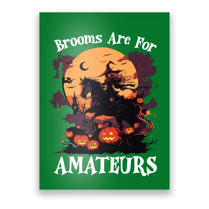 Halloween Horse Riding Lover Brooms Are For Amateurs Funny Poster