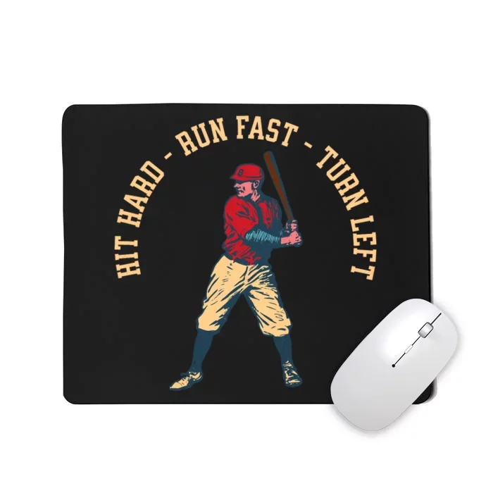 Hit Hard Run Fast Turn Left Funny Baseball Player & Fan Mousepad