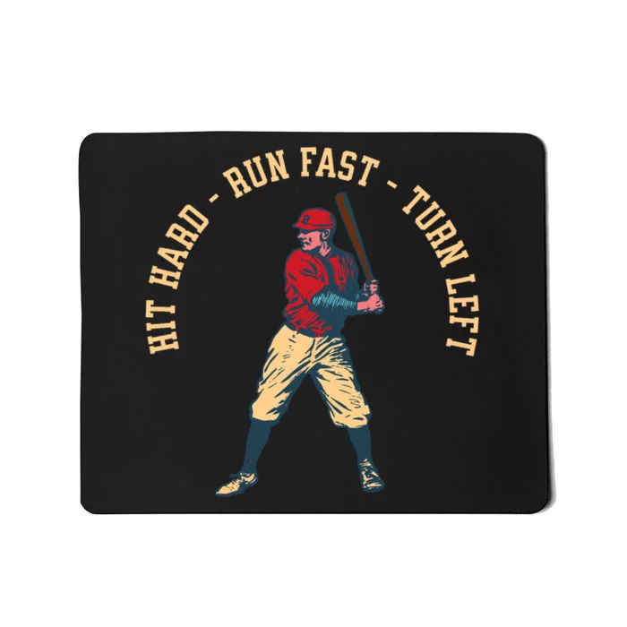 Hit Hard Run Fast Turn Left Funny Baseball Player & Fan Mousepad