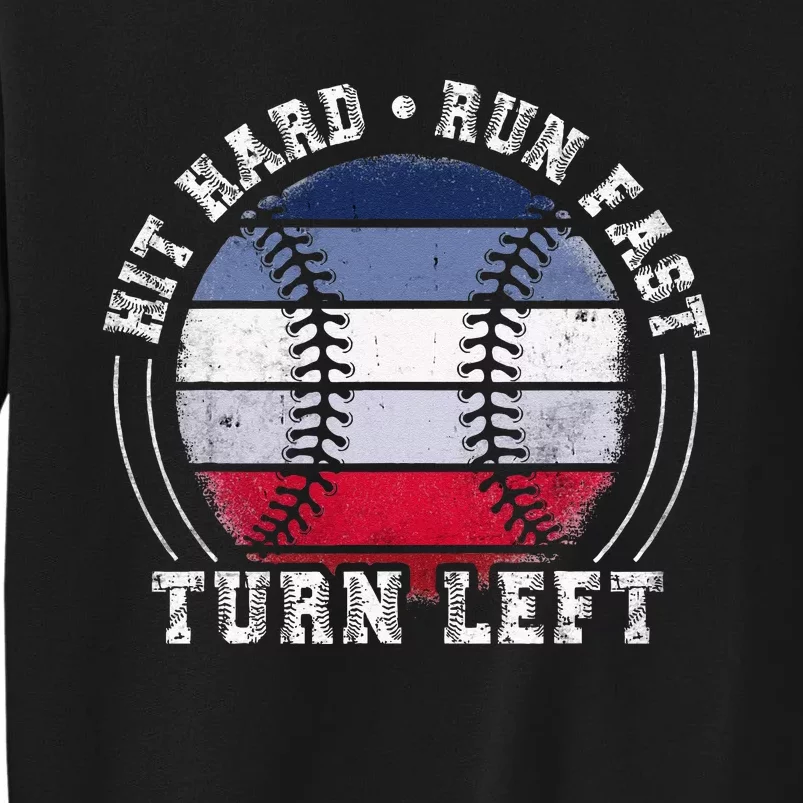 Hit Hard Run Fast Turn Left Baseball Player Sweatshirt