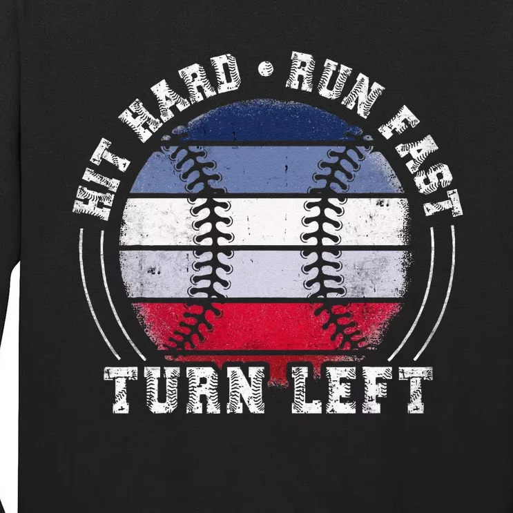 Hit Hard Run Fast Turn Left Baseball Player Tall Long Sleeve T-Shirt