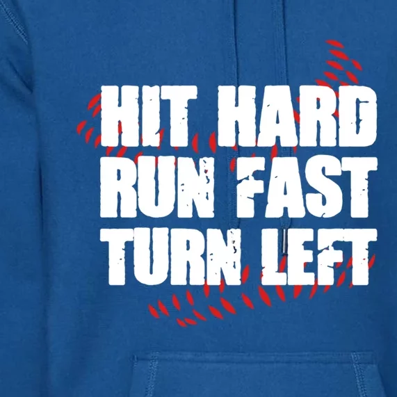 Hit Hard Run Fast Turn Left Funny Baseball Player Gift Premium Hoodie