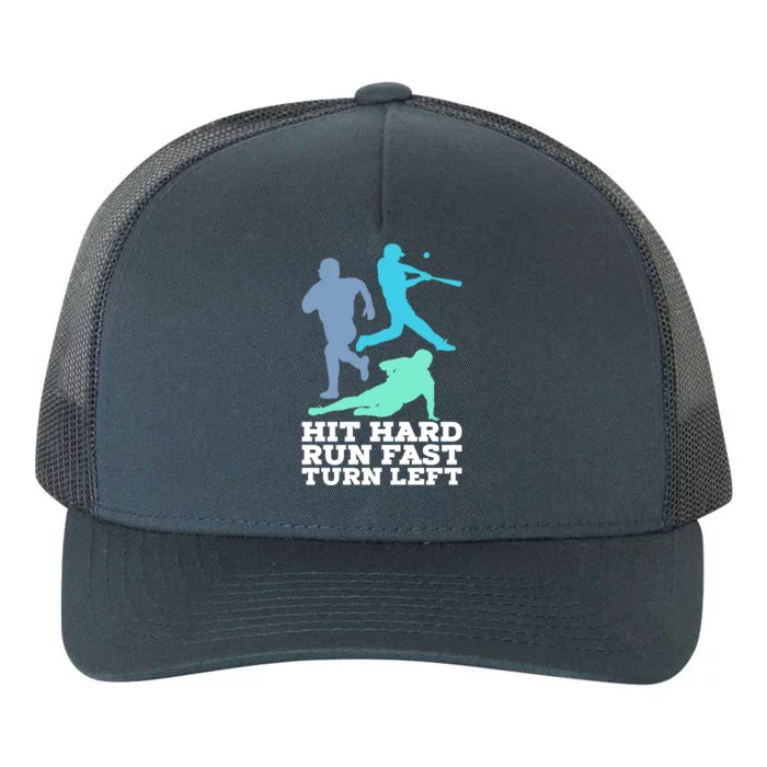 Hit Hard Run Fast Turn Left Baseball Yupoong Adult 5-Panel Trucker Hat