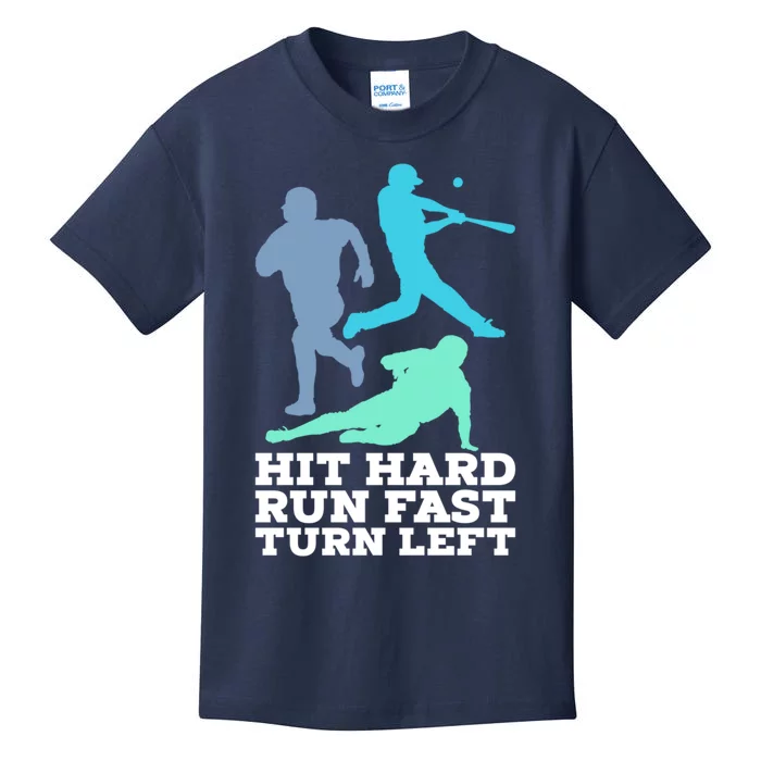 Hit Hard Run Fast Turn Left Baseball Kids T-Shirt