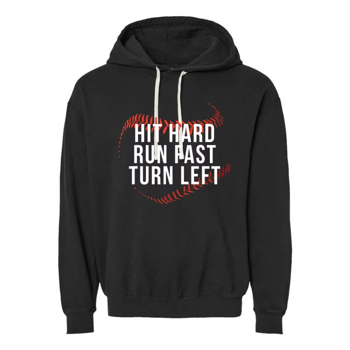 Hit Hard Run Fast Turn Left Funny Baseball Garment-Dyed Fleece Hoodie