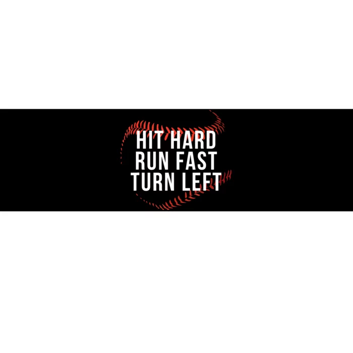 Hit Hard Run Fast Turn Left Funny Baseball Bumper Sticker