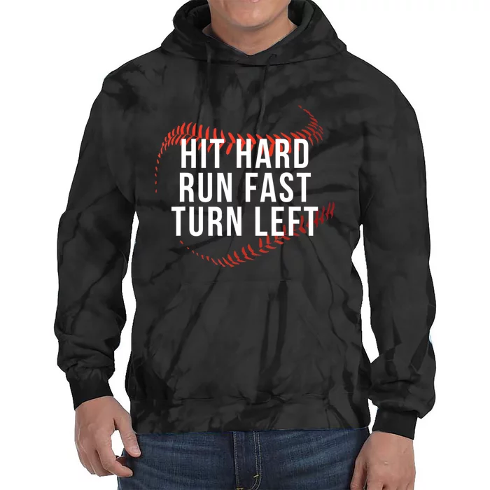 Hit Hard Run Fast Turn Left Funny Baseball Tie Dye Hoodie