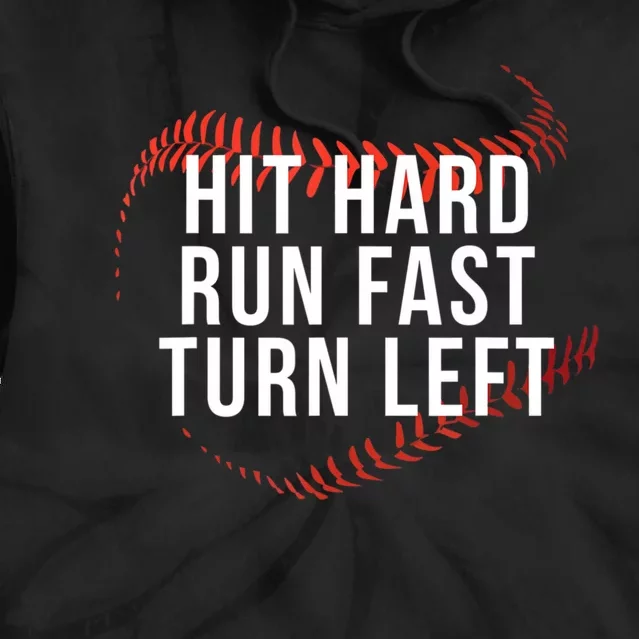 Hit Hard Run Fast Turn Left Funny Baseball Tie Dye Hoodie