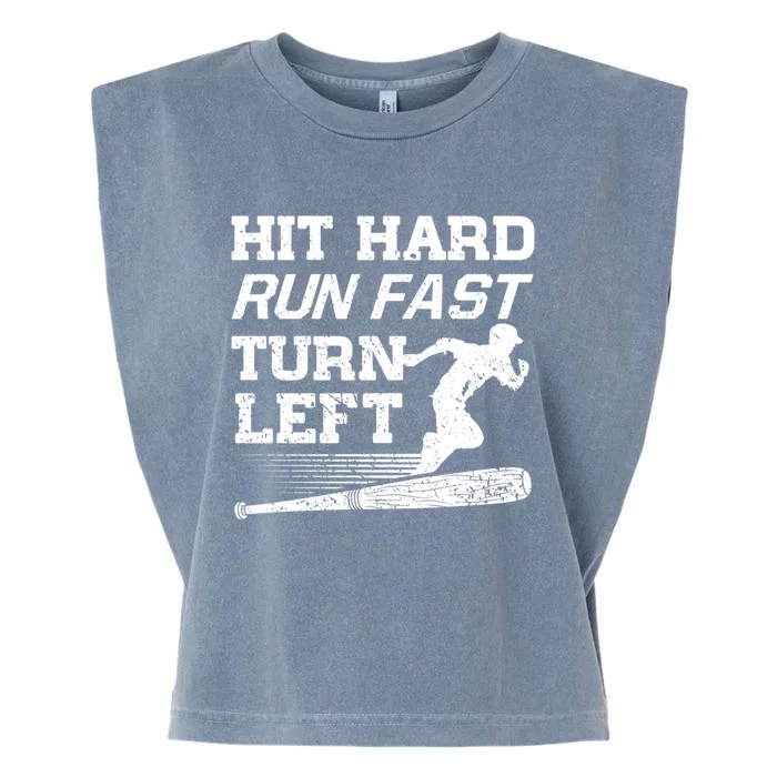 Hit Hard Run Fast Turn Left Funny Baseball Player Great Gift Garment-Dyed Women's Muscle Tee