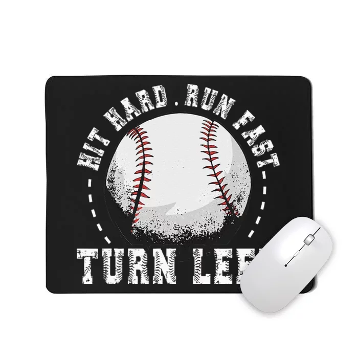 Hit Hard Run Fast Turn Left Baseball Player Mousepad