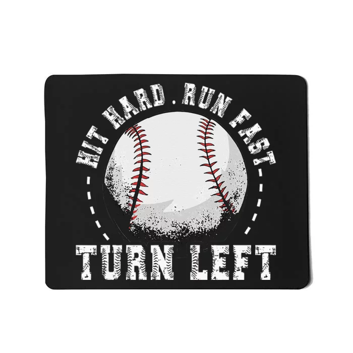 Hit Hard Run Fast Turn Left Baseball Player Mousepad