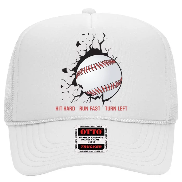 Hit Hard Run Fast Turn Left Funny Baseball Player & Fan High Crown Mesh Trucker Hat