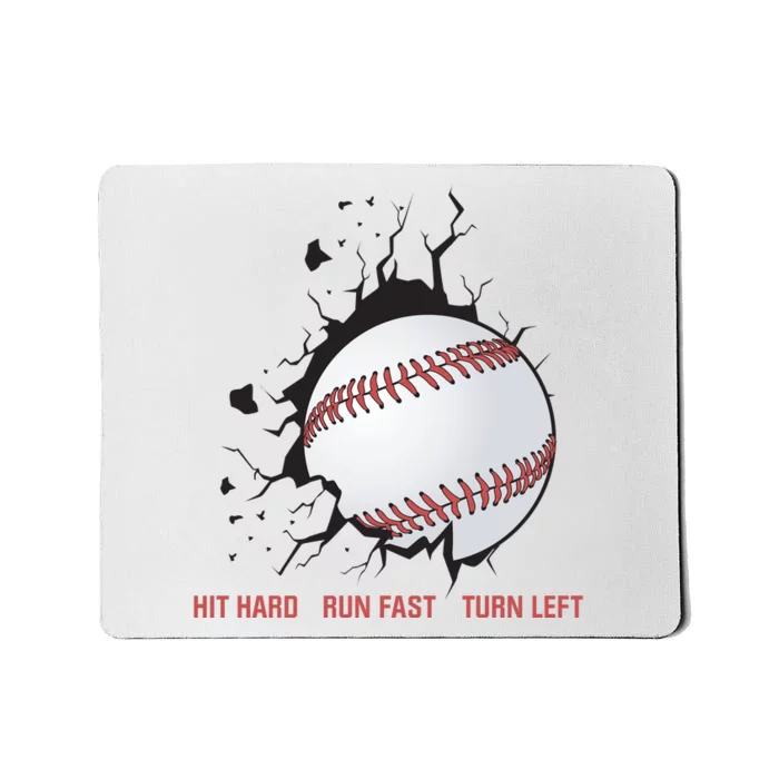 Hit Hard Run Fast Turn Left Funny Baseball Player & Fan Mousepad