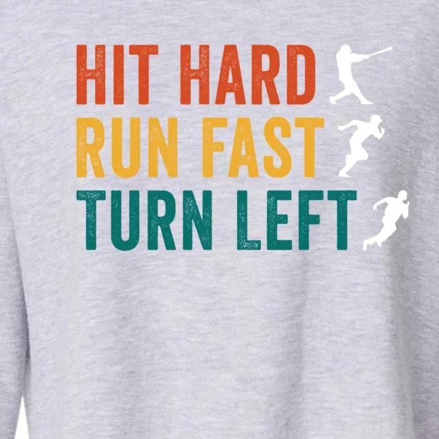 Hit Hard Run Fast Turn Left Funny Baseball Player And Fan Gift Cropped Pullover Crew