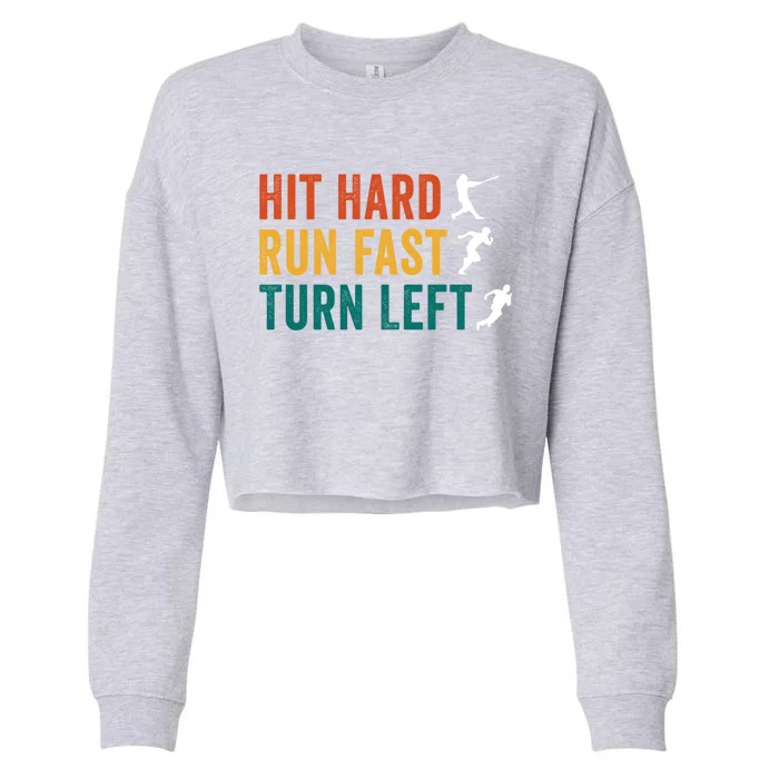 Hit Hard Run Fast Turn Left Funny Baseball Player And Fan Gift Cropped Pullover Crew