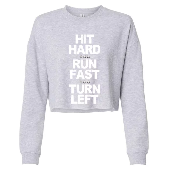 Hit Hard Run Fast Turn Left Funny Baseball Saying Gift Cropped Pullover Crew