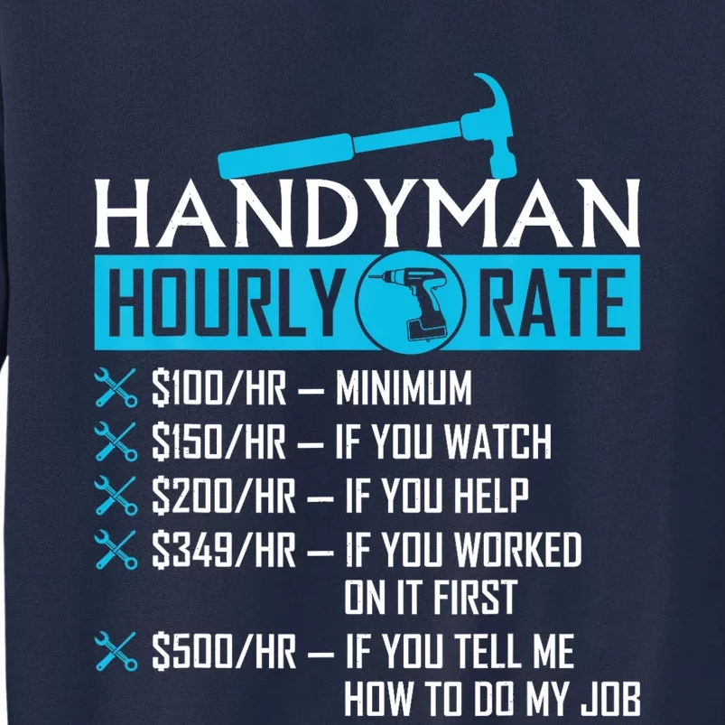 Handyman Hourly Rate Humor Carpenter Funny Handy Man Tall Sweatshirt