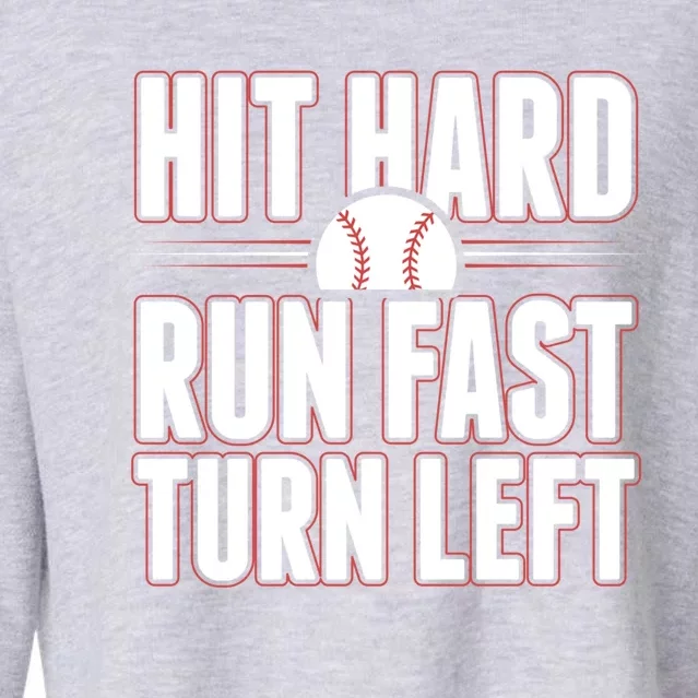 Hit Hard Run Fast Turn Left Funny Baseball Softball Cool Gift Cropped Pullover Crew