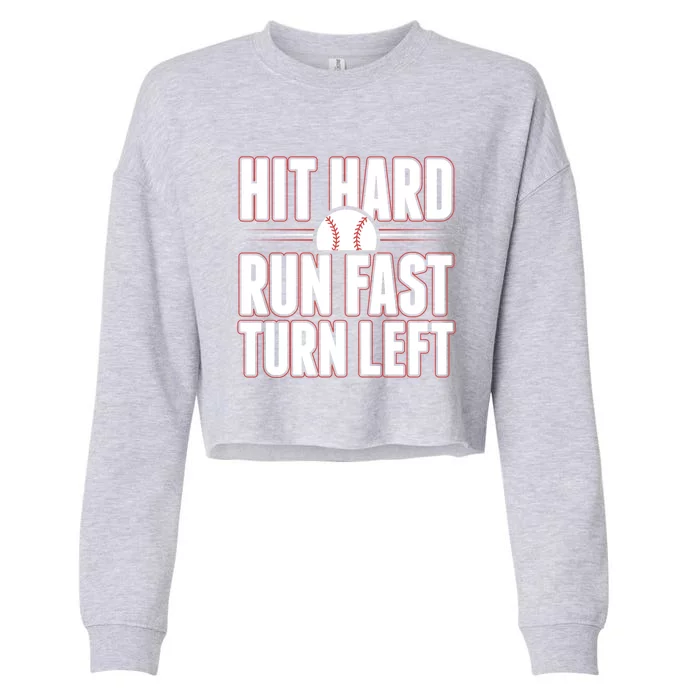 Hit Hard Run Fast Turn Left Funny Baseball Softball Cool Gift Cropped Pullover Crew