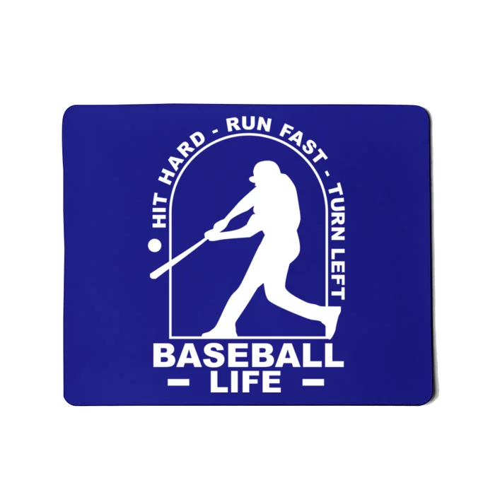 Hit Hard Run Fast Turn Left Funny Baseball Funny Gift Mousepad