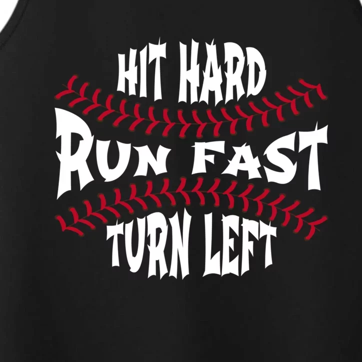 Hit Hard Run Fast Turn Left Funny Baseball Gift Performance Tank