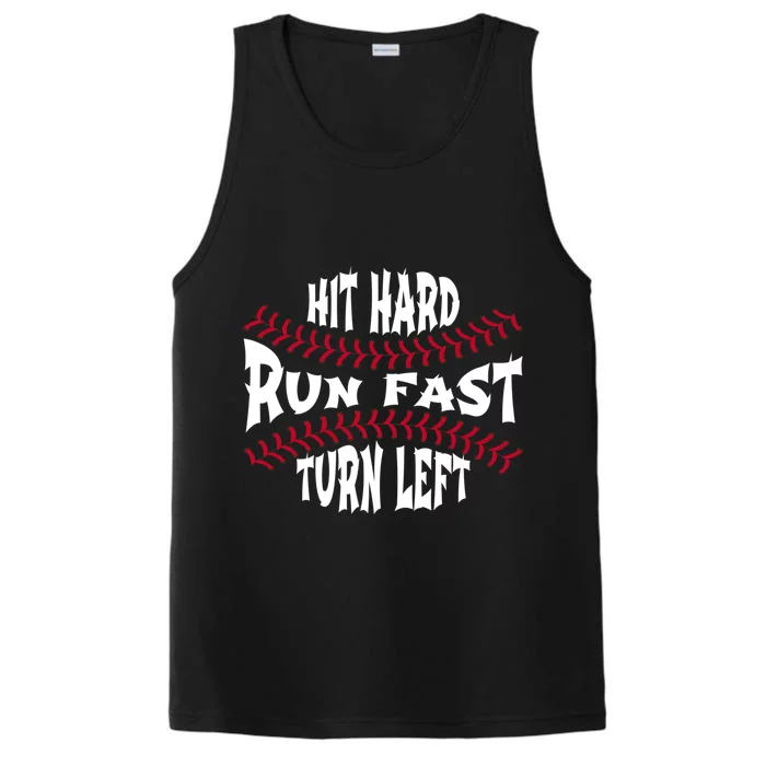 Hit Hard Run Fast Turn Left Funny Baseball Gift Performance Tank