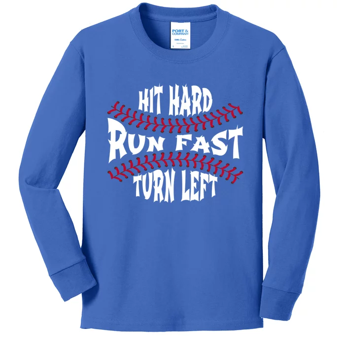 Hit Hard Run Fast Turn Left Funny Baseball Gift Kids Long Sleeve Shirt