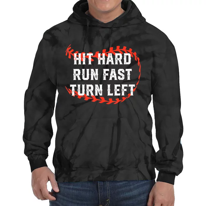 Hit Hard Run Fast Turn Left Baseball Player Fans Tie Dye Hoodie