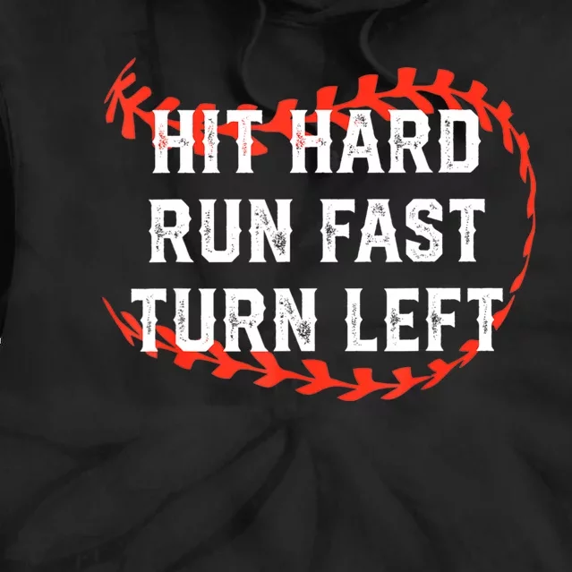 Hit Hard Run Fast Turn Left Baseball Player Fans Tie Dye Hoodie