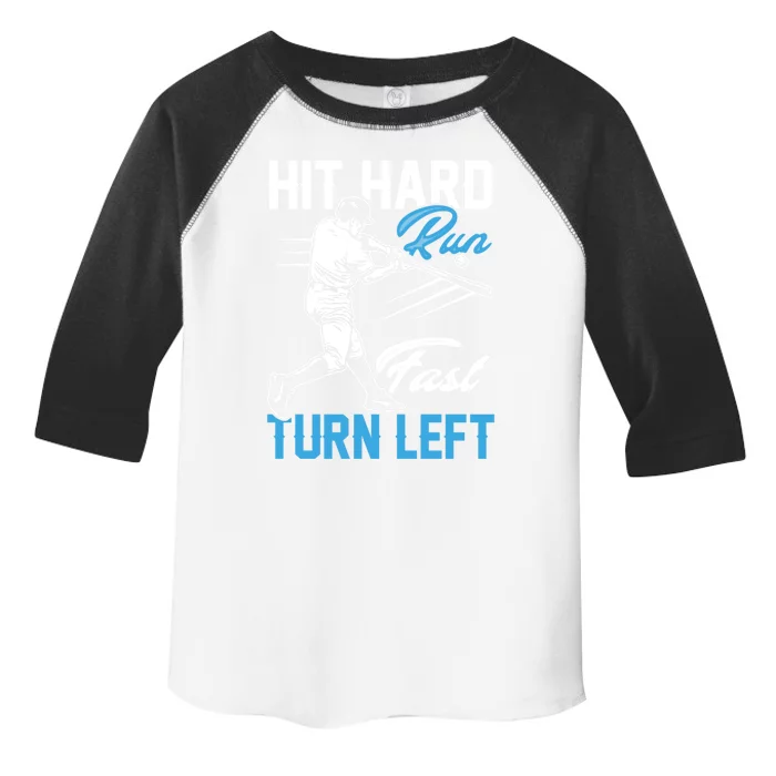 Hit Hard Run Fast Turn Left Funny Cute Baseball Player Fan Gift Toddler Fine Jersey T-Shirt