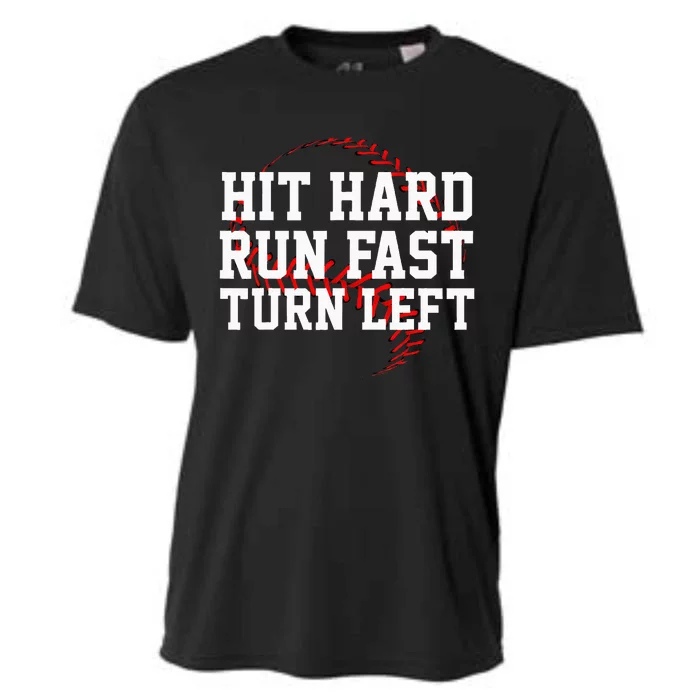 Hit Hard Run Fast Turn Left Funny Baseball Gift Cooling Performance Crew T-Shirt