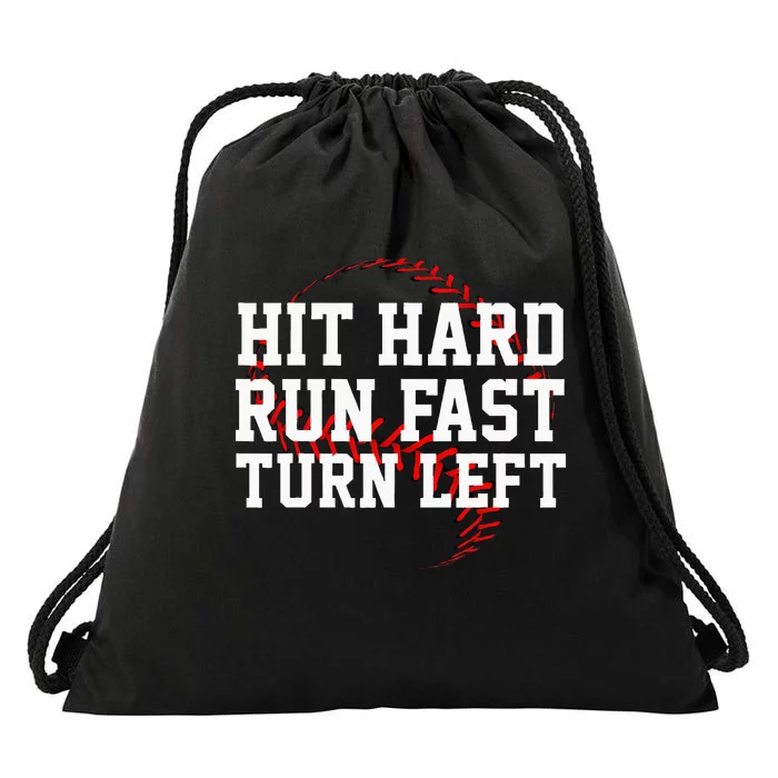 Hit Hard Run Fast Turn Left Funny Baseball Gift Drawstring Bag