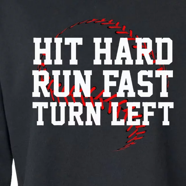 Hit Hard Run Fast Turn Left Funny Baseball Gift Cropped Pullover Crew