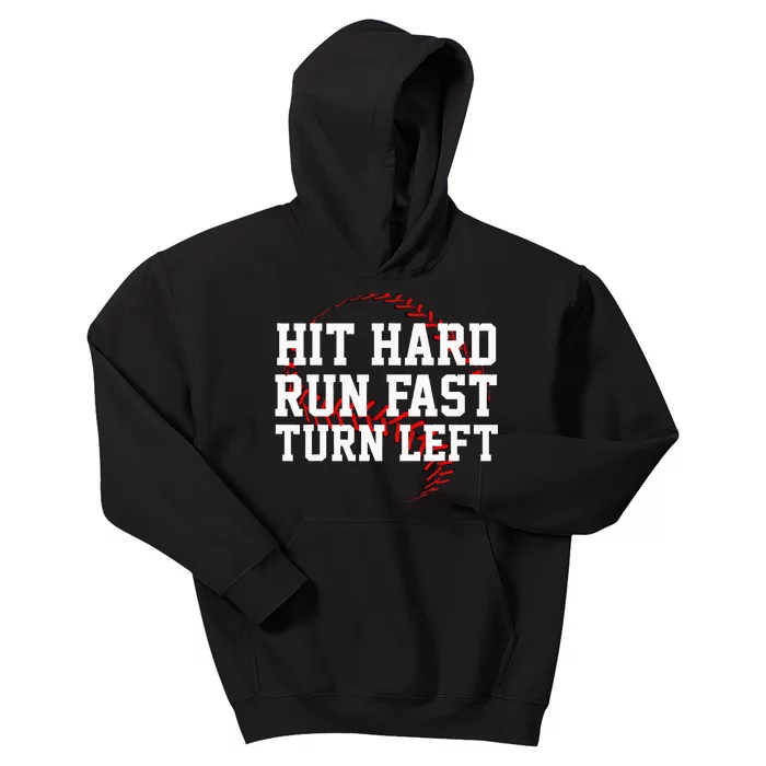 Hit Hard Run Fast Turn Left Funny Baseball Gift Kids Hoodie