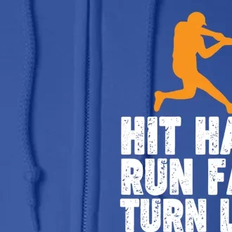 Hit Hard Run Fast Turn Left Funny Sport Baseball Gift Full Zip Hoodie