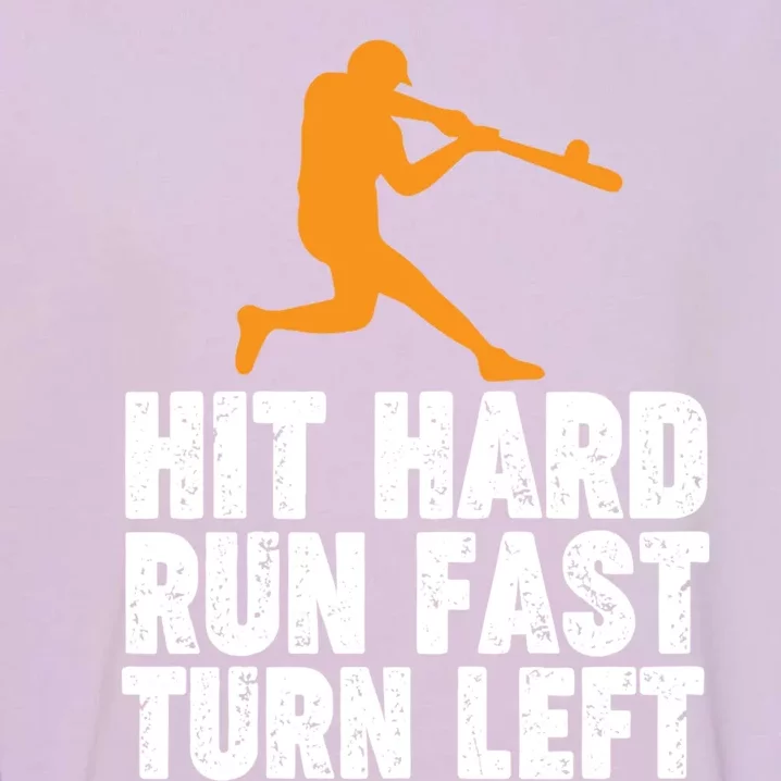 Hit Hard Run Fast Turn Left Funny Sport Baseball Gift Garment-Dyed Sweatshirt