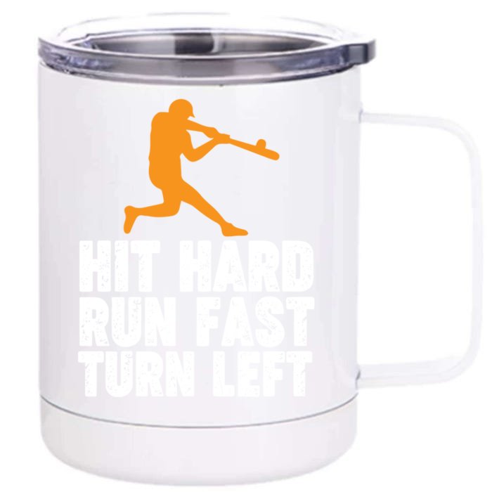 Hit Hard Run Fast Turn Left Funny Sport Baseball Gift Front & Back 12oz Stainless Steel Tumbler Cup