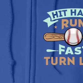 Hit Hard Run Fast Turn Left Funny Sport Baseball Gift Full Zip Hoodie