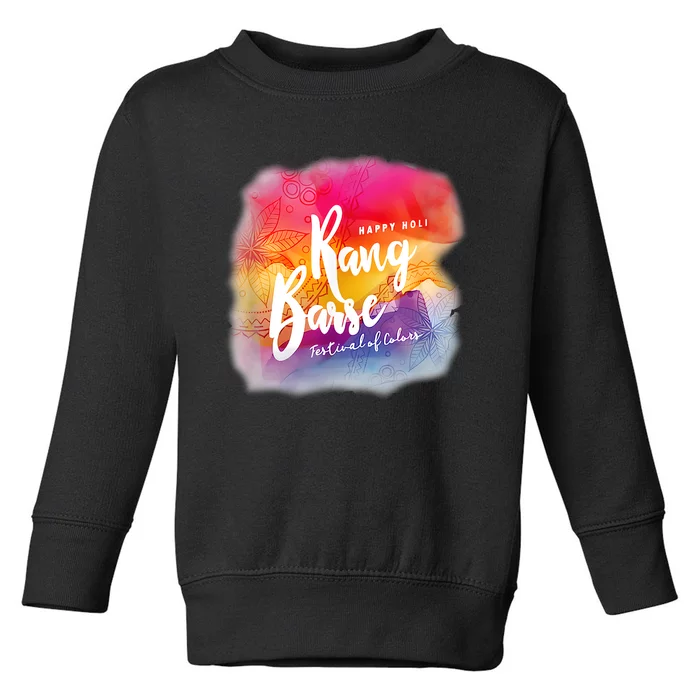 Happy Holi Rang Barse Festival Of Colors Family Holi Festival Of Spring Toddler Sweatshirt